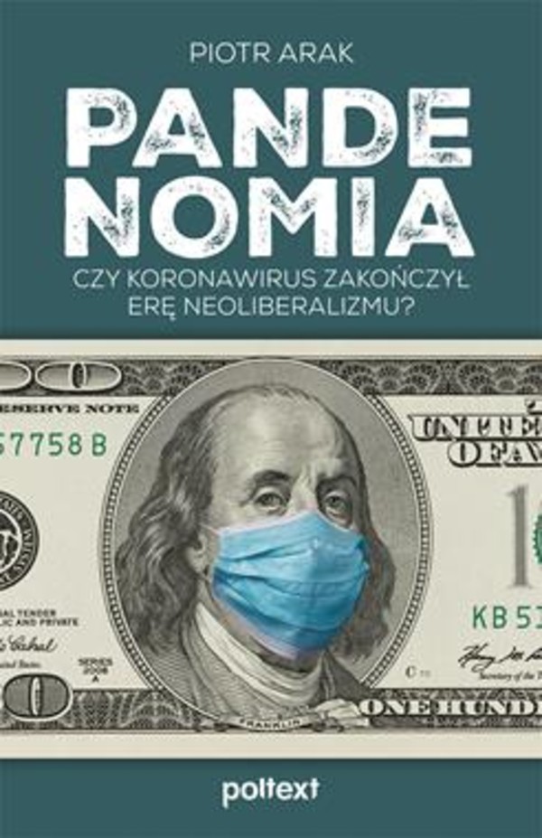 Pandenomia Czy koronawirus zakończył erę neoliberalizmu?