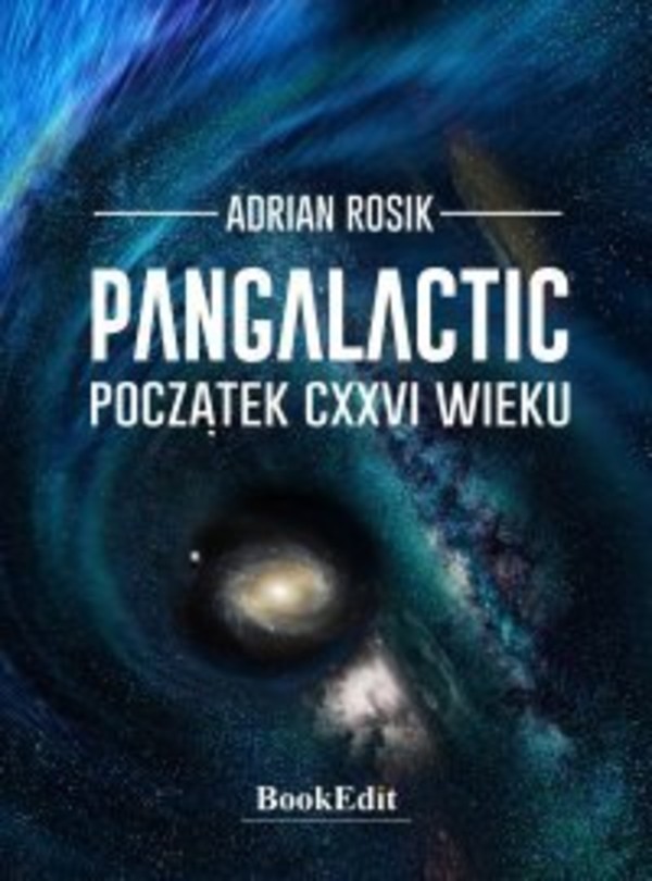Pangalactic. - mobi, epub, pdf Początek CXXVI wieku