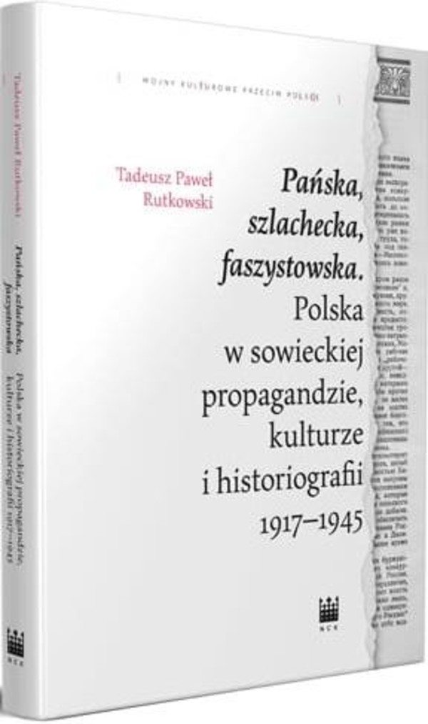 Pańska, szlachecka, faszystowska Polska w sowieckiej propagandzie, kulturze i histografii 1917-1945
