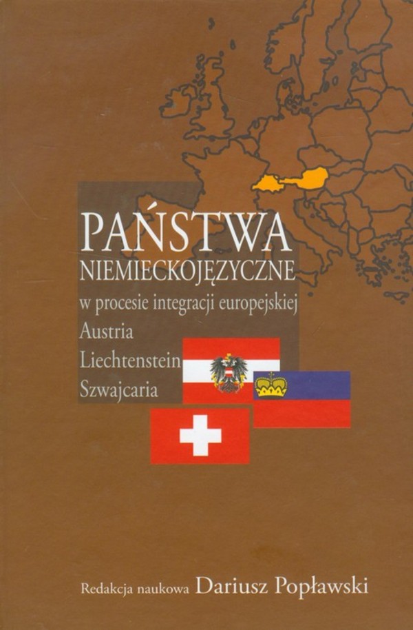Państwa niemieckojęzyczne w procesie integracji europejskiej Austria, Lechtenstein, Szwajcaria