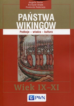 Państwa Wikingów wiek IX-XI podboje, władza, kultura