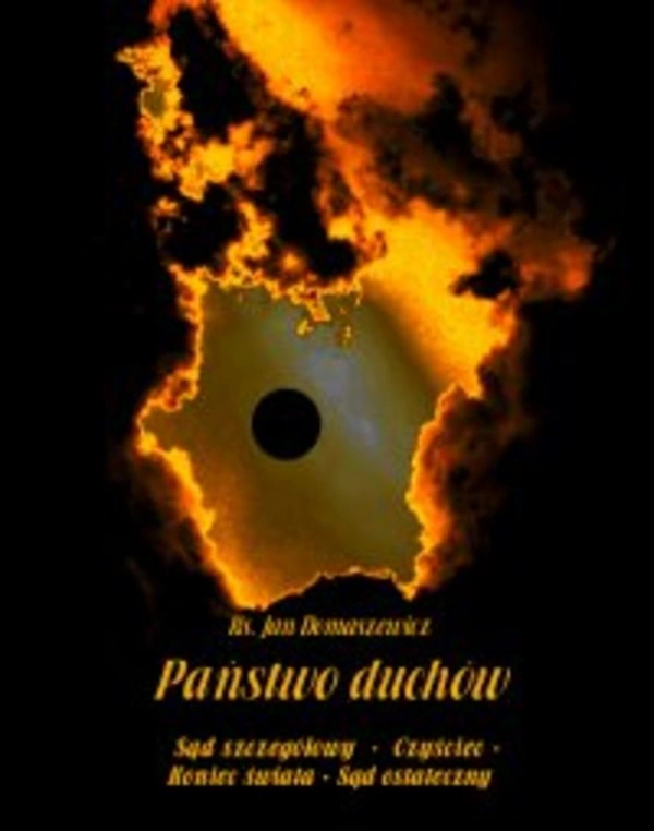 Państwo duchów. Sąd szczegółowy – Czyściec – Koniec świata – Sąd ostateczny - mobi, epub