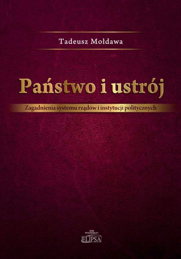 Państwo i ustrój Zagadnienia systemu rządów i instytucji politycznych