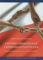 Państwo obywatelskie i wspólnota polityczna Studium o myśli politycznej Prawa i Sprawiedliwości