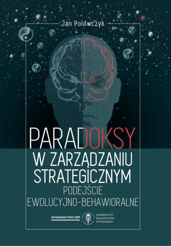 Paradoksy w zarządzaniu strategicznym. Podejście ewolucyjno-behawioralne - pdf