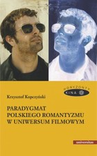 Paradygmat polskiego romantyzmu w uniwersum filmowym - mobi, epub, pdf