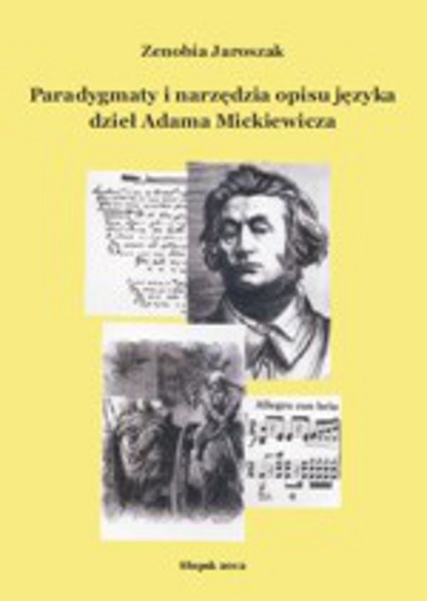 Paradygmaty i narzędzia opisu języka dzieł Adama Mickiewicza