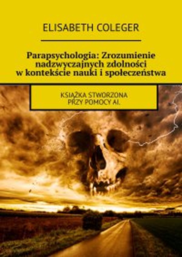 Parapsychologia: Zrozumienie nadzwyczajnych zdolności w kontekście nauki i społeczeństwa - epub