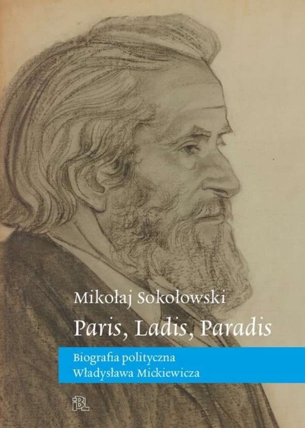 Paris, Ladis, Paradis Biografia polityczna Władysława Mickiewicza