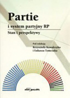 Partie i system partyjny RP. Stan i perspektywy