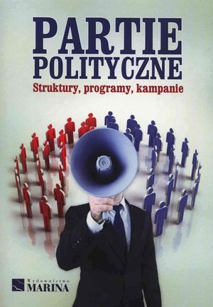 Partie polityczne Struktury, programy, kampanie