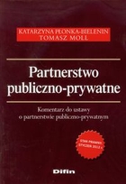 Partnerstwo publiczno-prywatne Komentarz do ustawy o partnerstwie publiczno-prywatnym