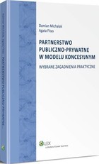 Partnerstwo publiczno-prywatne w modelu koncesyjnym - pdf Wybrane zagadnienia praktyczne