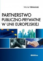 Okładka:Partnerstwo publiczno-prywatne w Unii Europejskiej 