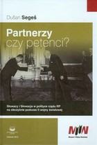 Partnerzy czy petenci? Słowacy i Słowacja w polityce rządu RP na obczyźnie podczas II wojny światowej