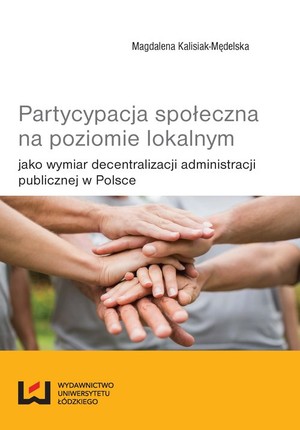 Partycypacja społeczna na poziomie lokalnym jako wymiar decentralizacji administracji publicznej w P