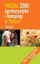 Pascal 2005 - Agroturystyka i kempingi w Polsce