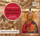 Pasja życia dla Jezusa - Audiobook mp3 Skupienie rekolekcyjne