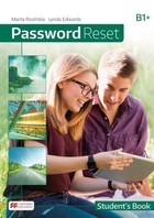 Password Reset B1+. Student`s Book. Wersja wieloletnia dla liceum i technikum po podstawówce, 4-letnie liceum i 5-letnie technikum