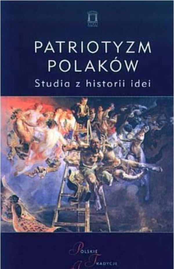 Patriotyzm Polaków Studia z historii idei