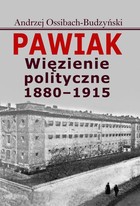 Pawiak - pdf Więzienie polityczne 1880-1915
