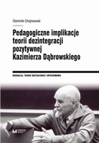 Pedagogiczne implikacje teorii dezintegracji pozytywnej Kazimierza Dąbrowskiego - pdf