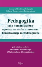 Okładka:Pedagogika jako humanistyczno-społeczna nauka stosowana: konsekwencje metodologiczne 