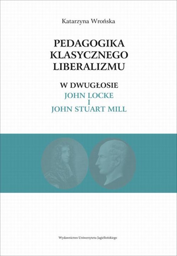 Pedagogika klasycznego liberalizmu w dwugłosie John Locke i John Stuart Mill - pdf