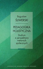 Pedagoika holistyczna - pdf Studium z perspektywy metanauk społecznych