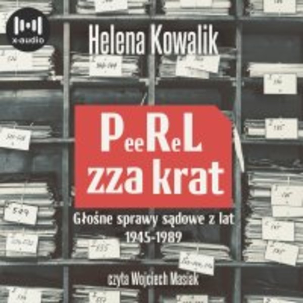 PeeReL zza krat. - Audiobook mp3 Głośne sprawy sądowe z lat 1945-1989