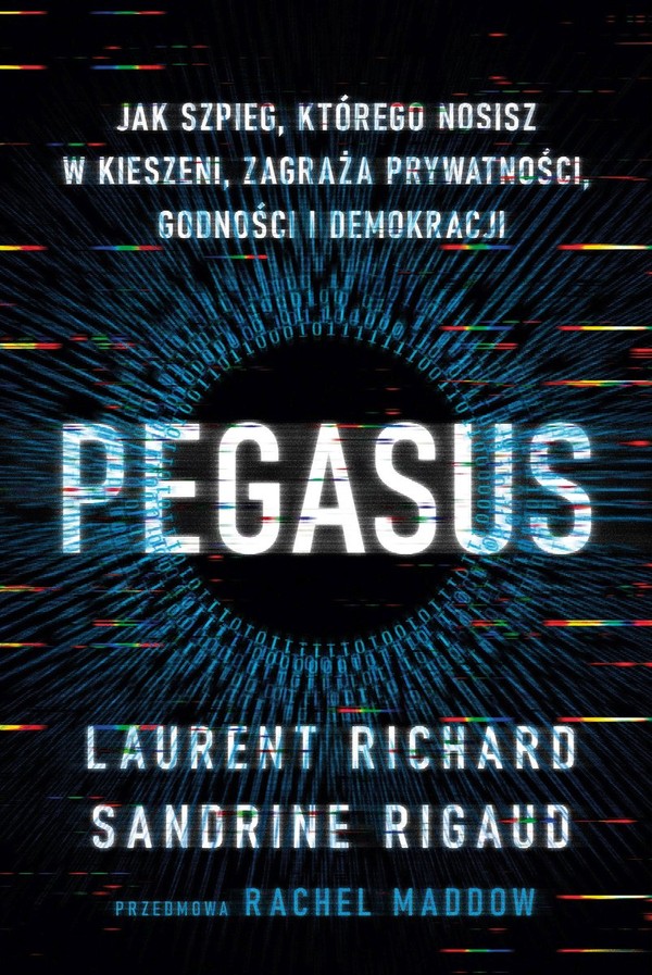 Pegasus Jak szpieg, którego nosisz w kieszeni, zagraża prywatności, godności i demokracji