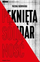 Pęknięta Solidarność - mobi, epub Inteligencja opozycyjna a robotnicy 1964-1981