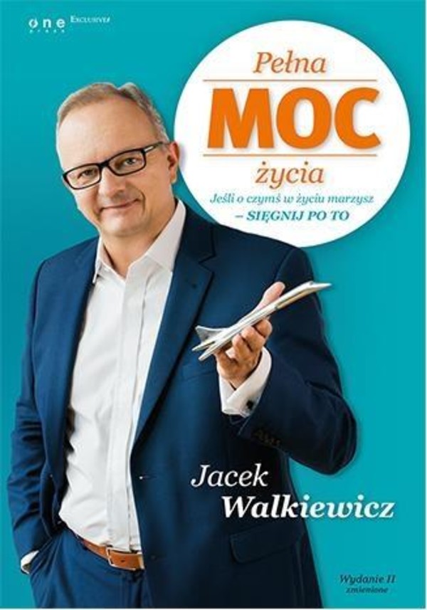 Pełna MOC życia. Jeśli o czymś w życiu marzysz - sięgnij po to Wydanie II zmienione