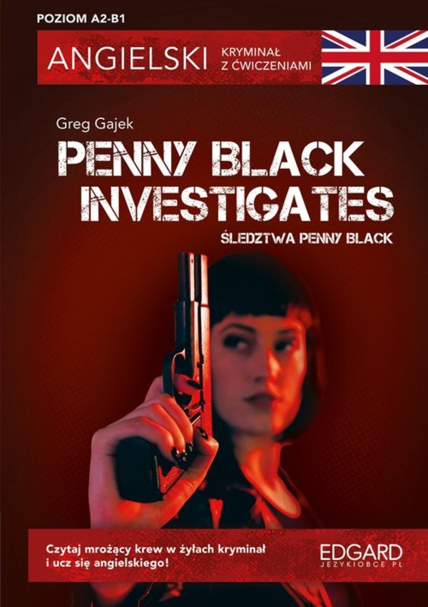Penny Black Investigates Śledztwa Penny Black Angielski kryminał z ćwiczeniami Poziom A2-B1