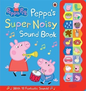 Peppas Super Noisy Sound Book