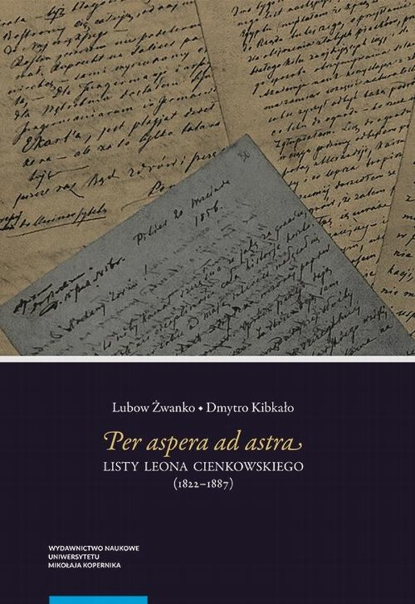 Per aspera ad astra. - pdf Listy Leona Cienkowskiego (1822-1887)