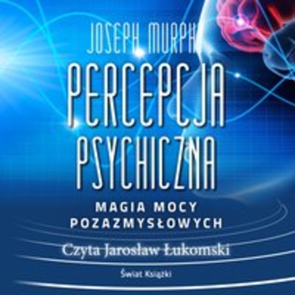 Percepcja psychiczna: magia mocy pozazmysłowej - Audiobook mp3