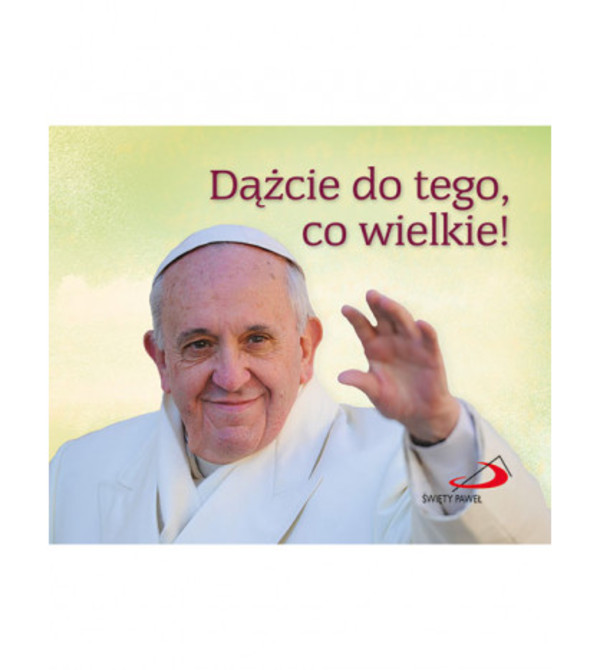 Perełka papieska 25 - Dążcie do tego, co wielkie!
