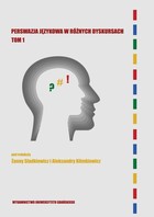 Perswazja językowa w różnych dyskursach Tom 1 - pdf