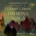 Drobina serca - Audiobook mp3 Peterkin & Brokk 1