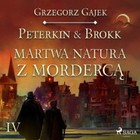 Martwa natura z mordercą - Audiobook mp3 Peterkin & Brokk 4