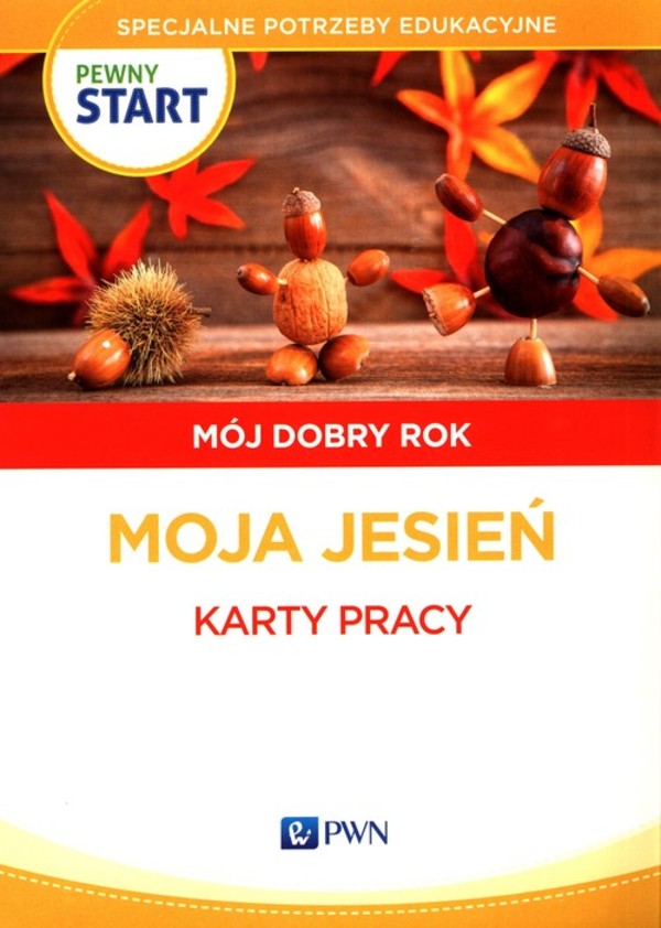 Pewny start. Mój dobry rok. Moja jesień. Karty pracy