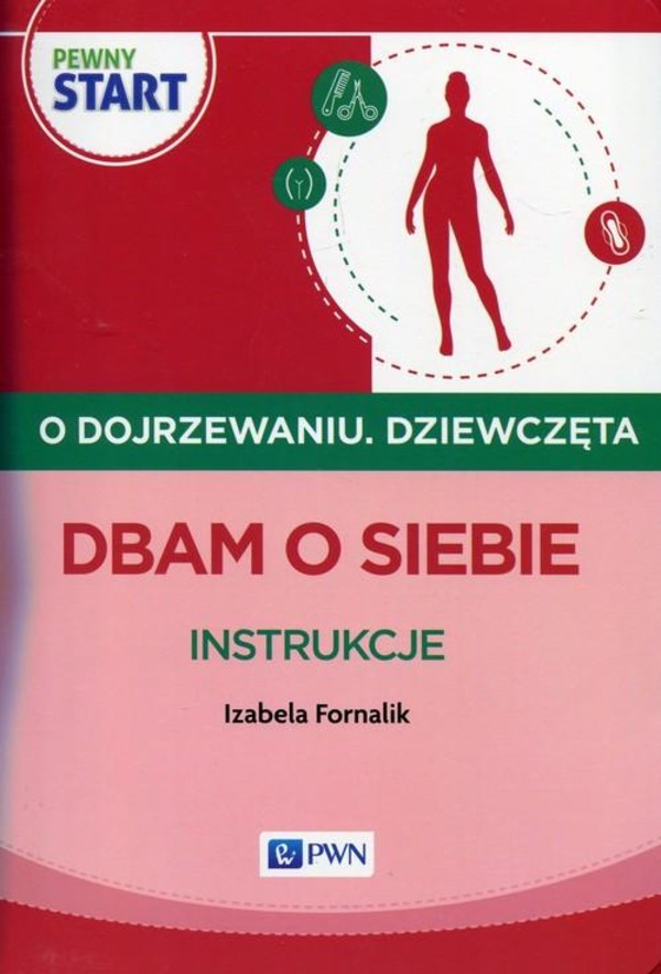 Pewny start O dojrzewaniu. Dziewczęta Dbam o siebie Instrukcje