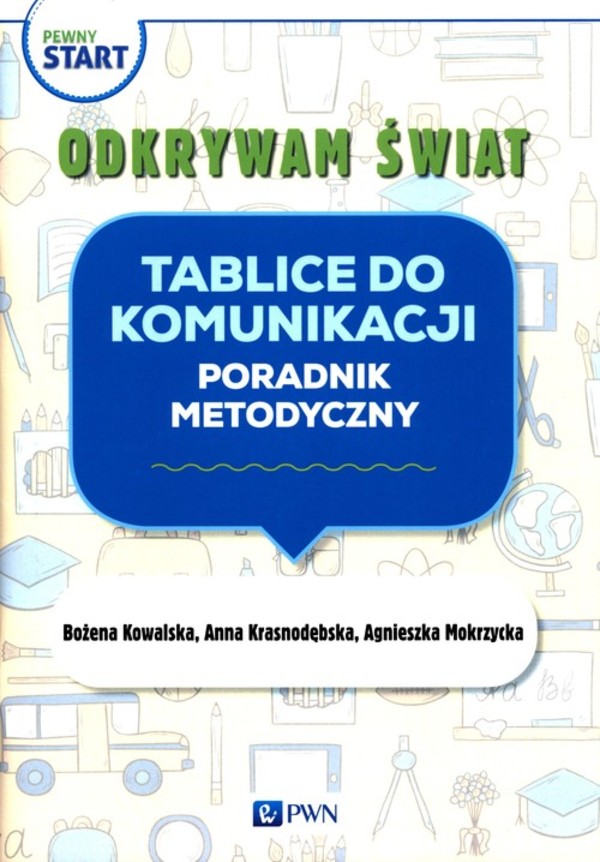 Tablice do komunikacji. Poradnik metodyczny Pewny start. Odkrywam świat - Szkoła podstawowa 4-8