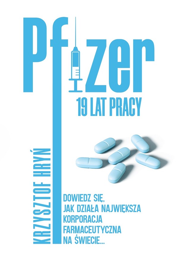 Pfizer 19 lat pracy Dowiedz się jak działa największa korporacja farmaceutyczna na świecie