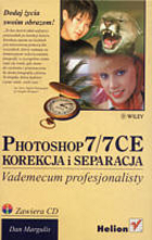 Photoshop 7/7 CE. Korekcja i separacja. Vademecum profesjonalisty