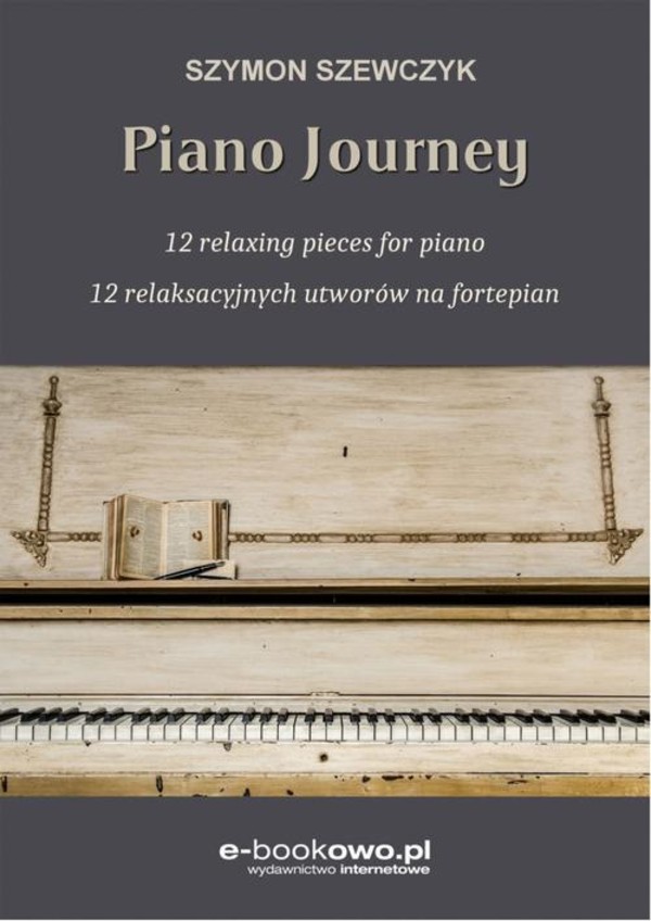 Piano journey 12 relaksacyjnych utworów na fortepian - pdf