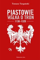 Piastowie - Audiobook mp3 Walka o tron 1138-1320