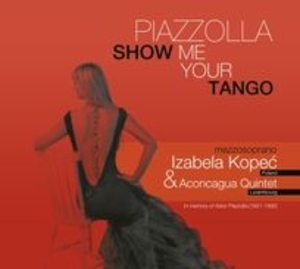 Piazzolla. Show Me Your Tango (Digipack)