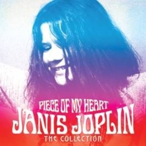 Piece Of My Heart. Janis Joplin The Collection